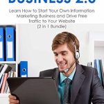 Unlock Your Entrepreneurial Potential: A Comprehensive Review of INFORMATION BUSINESS 2.0: Learn How to Start Your Own Information Marketing Business and Drive Free Traffic to Your Website (2 in 1 Bundle) Unlock Your Entrepreneurial Potential: A Comprehensive Review of INFORMATION BUSINESS 2.0: Learn How to Start Your Own Information Marketing Business and Drive Free Traffic to Your Website (2 in 1 Bundle)