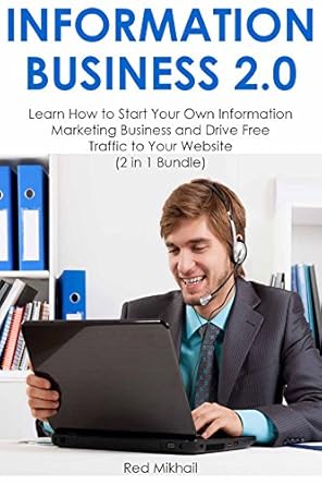 Unlock Your Entrepreneurial Potential: A Comprehensive Review of INFORMATION BUSINESS 2.0: Learn How to Start Your Own Information Marketing Business and Drive Free Traffic to Your Website (2 in 1 Bundle)