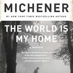 Discover the Journey of a Lifetime: A Captivating Review of ‘The World Is My Home: A Memoir from Amazon’ Discover the Journey of a Lifetime: A Captivating Review of ‘The World Is My Home: A Memoir from Amazon’