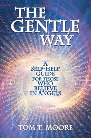 Discover the Power of Positive Energy: A Compelling Review of The Gentle Way: A Self-Help Guide for Those Who Believe in Angels