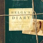 Heart-Wrenching and Eye-Opening: A Review of Helga’s Diary: A Young Girl’s Account of Life in a Concentration Camp Heart-Wrenching and Eye-Opening: A Review of Helga’s Diary: A Young Girl’s Account of Life in a Concentration Camp