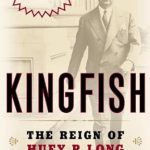 Uncover the Controversial Legacy in Our Review of ‘Kingfish: The Reign of Huey P. Long’