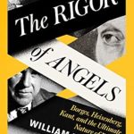 Discover Profound Insights in ‘The Rigor of Angels: Borges, Heisenberg, Kant, and the Ultimate Nature of Reality’ – A Must-Read for Philosophy and Science Enthusiasts!