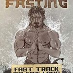 Transform Your Health: A Must-Read Review of ‘Fasting: Fast Track to Fat Loss’ for Effective Weight Loss