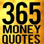 Unlock Financial Success: A Must-Read Review of 365 Money Quotes: Build Your Wealth On Wisdom Of The Rich And Famous (Inspirational Quotes Book 1)