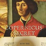 Unlocking the Secrets of Innovation: A Deep Dive into Copernicus’ Secret: How the Scientific Revolution Began