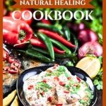 Discover the Secrets to Vibrant Health: A Comprehensive Review of Barbara O’Neil’s Natural Healing Cookbook