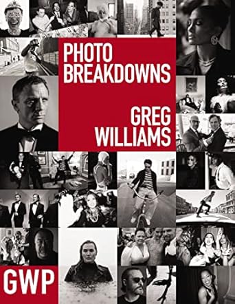 An In-Depth Exploration: Greg Williams Photo Breakdowns: The Stories Behind 100 Portraits from Amazon