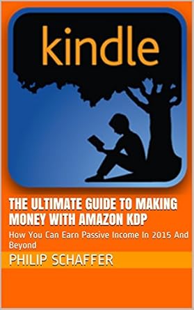 Uncovering Secrets: A Comprehensive Review of The Ultimate Guide To Making Money With Amazon KDP: How You Can Earn Passive Income In 2015 And Beyond