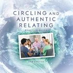 Transform Your Connections: A Comprehensive Review of ‘Circling and Authentic Relating Practice Guide’