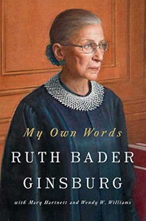 Discover the Insightful Wisdom in ‘My Own Words’: A Compelling Review of Ruth Bader Ginsburg’s Inspiring Reflections