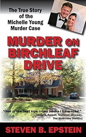 Unraveling the Mystery: A Gripping Review of Murder on Birchleaf Drive: The True Story of the Michelle Young Murder Case