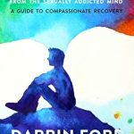 Transform Your Life: A Compassionate Review of ‘Awakening from the Sexually Addicted Mind: A Guide to Compassionate Recovery’ Transform Your Life: A Compassionate Review of ‘Awakening from the Sexually Addicted Mind: A Guide to Compassionate Recovery’
