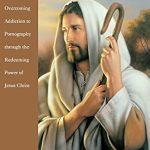 Transform Your Life: A Compelling Review of ‘Clean Hands, Pure Heart: Overcoming Addiction to Pornography Through the Redeeming Power of Jesus Christ’ Transform Your Life: A Compelling Review of ‘Clean Hands, Pure Heart: Overcoming Addiction to Pornography Through the Redeeming Power of Jesus Christ’