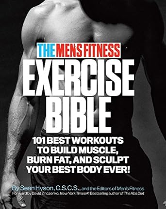 Unleash Your Potential with This Comprehensive Review of The Men’s Fitness Exercise Bible: 101 Best Workouts to Build Muscle, Burn Fat and Sculpt Your Best Body Ever!