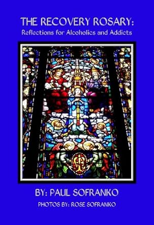 Transform Your Journey with Powerful Insights: The Recovery Rosary: Reflections for Alcoholics and Addicts