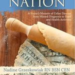 An Inspiring Journey Through Celiac Disease: Dough Nation: A Nurse’s Memoir of Celiac Disease from Missed Diagnosis to Food & Health Activism
