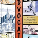 An Inspiring Journey Through Environmental Advocacy: Advocate: A Graphic Memoir of Family, Community, and the Fight for Environmental Justice