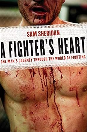 An Unforgettable Exploration of Resilience: A Fighter’s Heart: One Man’s Journey Through the World of Fighting