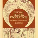 Discover the Elegance of Art Nouveau: A Captivating Review of Mucha’s Figures Décoratives (Dover Fine Art, History of Art) Discover the Elegance of Art Nouveau: A Captivating Review of Mucha’s Figures Décoratives (Dover Fine Art, History of Art)