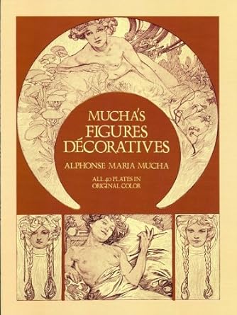 Discover the Elegance of Art Nouveau: A Captivating Review of Mucha’s Figures Décoratives (Dover Fine Art, History of Art)