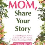 Discover the Heartfelt Wisdom in ‘MOM, SHARE YOUR STORY: A Guided Keepsake Journal to Record Her Life’s Journey’ – A Must-Have for Every Family!