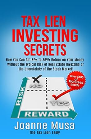 Discover the Hidden Gems of Wealth Building: A Review of ‘Tax Lien Investing Secrets: How You Can Get 8% to 36% Return on Your Money Without the Typical Risk of Real Estate Investing or the Uncertainty of the Stock Market!’