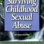 Transformative Insights: Surviving Childhood Sexual Abuse: Practical Self-help For Adults Who Were Sexually Abused As Children
