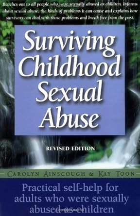 Transformative Insights: Surviving Childhood Sexual Abuse: Practical Self-help For Adults Who Were Sexually Abused As Children