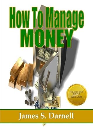Unlock Your Financial Freedom: A Comprehensive Review of ‘How To Manage Money; Take Control Of Your Money By Setting Financial Goals, Repairing Credit, Creating Savings When You’re Broke and More’
