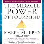 Unlock Your Potential: A Comprehensive Review of The Miracle Power of Your Mind: The Joseph Murphy Treasury