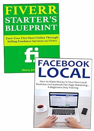 Unlock Your Entrepreneurial Potential: A Comprehensive Review of ‘Start Your First Business: Making Money Through Fiverr or Facebook Local Business Marketing’ from Amazon