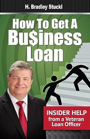 Unlock Your Financial Potential: A Must-Read Review of ‘How to Get a Business Loan: Insider Help from a Veteran Loan Officer’