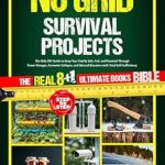 Essential Guide for Preparedness: No Grid Survival Projects Bible – The Only DIY Guide to Keep Your Family Safe, Fed, and Powered Through Power Outages, Economic Collapse, and Natural Disasters with Total Self-Sufficiency