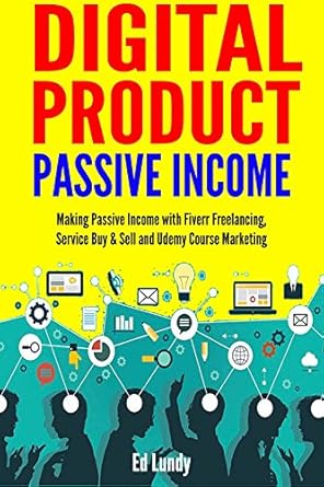 Unlock Your Financial Freedom: A Comprehensive Review of ‘Digital Product Passive Income: Making Passive Income with Fiverr Freelancing, Service Buy & Sell and Udemy Course Marketing from Amazon’