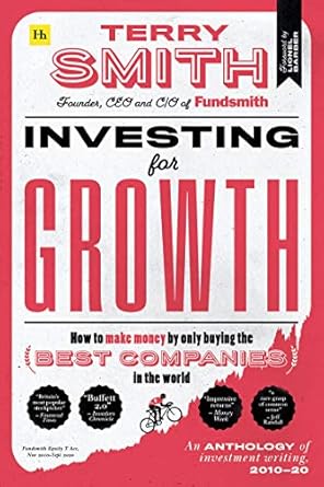 Discover the Secrets of Wealth Creation: A Review of ‘Investing for Growth: How to Make Money by Only Buying the Best Companies in the World – An Anthology of Investment Writing, 2010–20’
