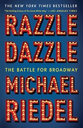 An Unforgettable Journey Through Musical History: Razzle Dazzle: The Battle for Broadway An Unforgettable Journey Through Musical History: Razzle Dazzle: The Battle for Broadway