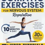 Discover the Transformative Power of Mind-Body Connection: A Review of Somatic Exercises For Nervous System Regulation: A Guide to Reconnecting with Your Body, Calming Your Nervous System, Enhancing Fitness Through Weight Loss, Cultivating Confidence and Inner Balance