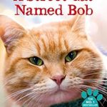 Heartwarming Journey of Redemption: A Review of A Street Cat Named Bob: And How He Saved My Life Heartwarming Journey of Redemption: A Review of A Street Cat Named Bob: And How He Saved My Life