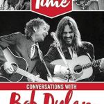 An Insightful Journey into Music History: Pledging My Time: Conversations with Bob Dylan Band Members