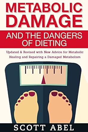 Unlock the Secrets to Sustainable Weight Loss: A Comprehensive Review of ‘Metabolic Damage and the Dangers of Dieting: Updated & Revised With New Advice for Metabolic Healing and Repairing a Damaged Metabolism’