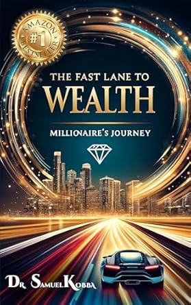 Unlock Financial Success: A Comprehensive Review of The Fast Lane to Wealth: Millionaire’s Journey: The Express Route to Wealth: Avoiding Potholes on the Path to Riches