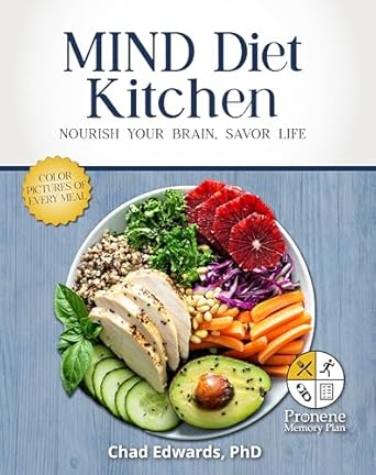 Unlock the Secrets to a Healthier Brain: A Review of MIND Diet Kitchen: Living Well with Recipes and Insights to Support Brain Health, a Strong Immune System, and a Robust Memory