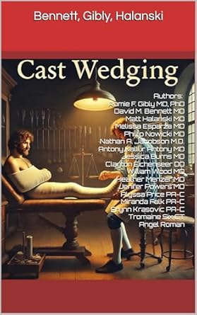 Discover Essential Insights in ‘Cast Wedging: Techniques for Maintaining Optimal Alignment in Nonoperative Fracture Care’ – A Must-Read for Healthcare Professionals!