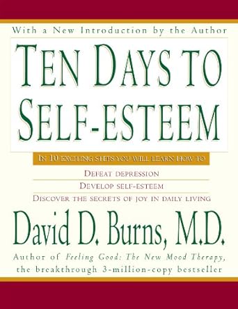 Transform Your Life: A Comprehensive Review of ‘Ten Days to Self-Esteem’ That Will Boost Your Confidence