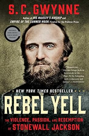 An Unforgettable Journey Through History: A Review of Rebel Yell: The Violence, Passion, and Redemption of Stonewall Jackson