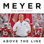 Transform Your Leadership Skills: A Comprehensive Review of ‘Above the Line: Lessons in Leadership and Life from a Championship Program’