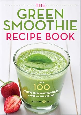 Discover the Secret to Vibrant Health: A Review of The Green Smoothie Recipe Book: Over 100 Healthy Green Smoothie Recipes to Look and Feel Amazing