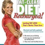 Transform Your Health: A Comprehensive Review of The Eat-Clean Diet Recharged!: Lasting Fat Loss That’s Better than Ever