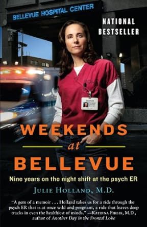 An Unforgettable Journey Through Mental Health: A Review of Weekends at Bellevue: Nine Years on the Night Shift at the Psych ER